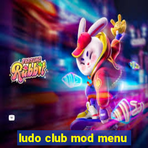 ludo club mod menu